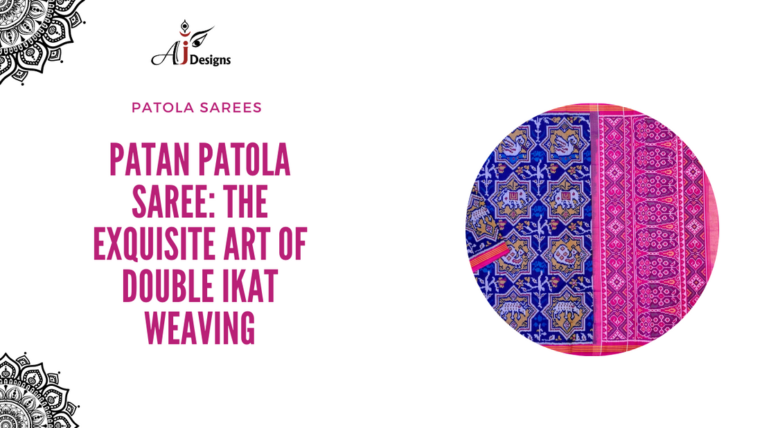 Patan Patola Saree: The Exquisite Art of Double Ikat Weaving